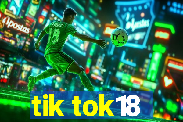 tik tok18